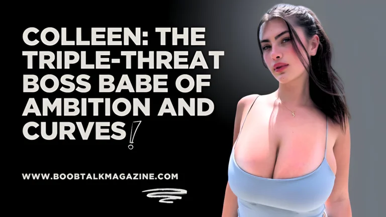 Colleen: The Triple-Threat Boss Babe of Ambition and Curves