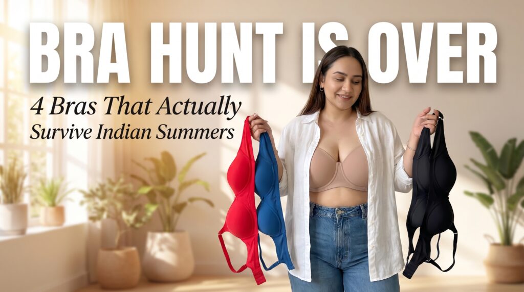 Bra Hunt Is Over: 4 Bras That Actually Survive Indian Summers